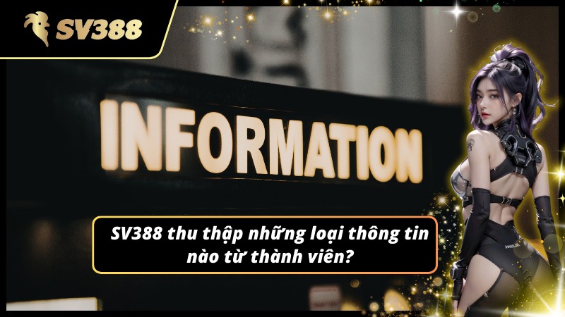 Thông tin được thu thập theo chính sách bảo mật SV388