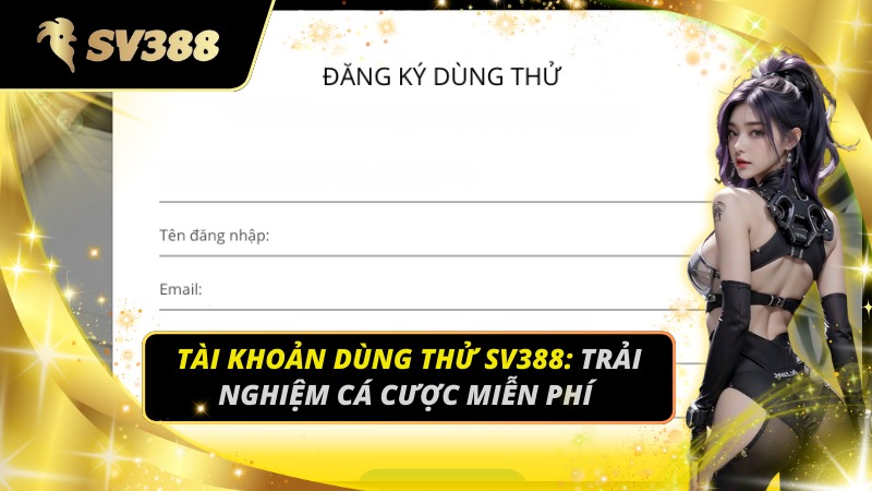 Tài Khoản Dùng Thử SV388